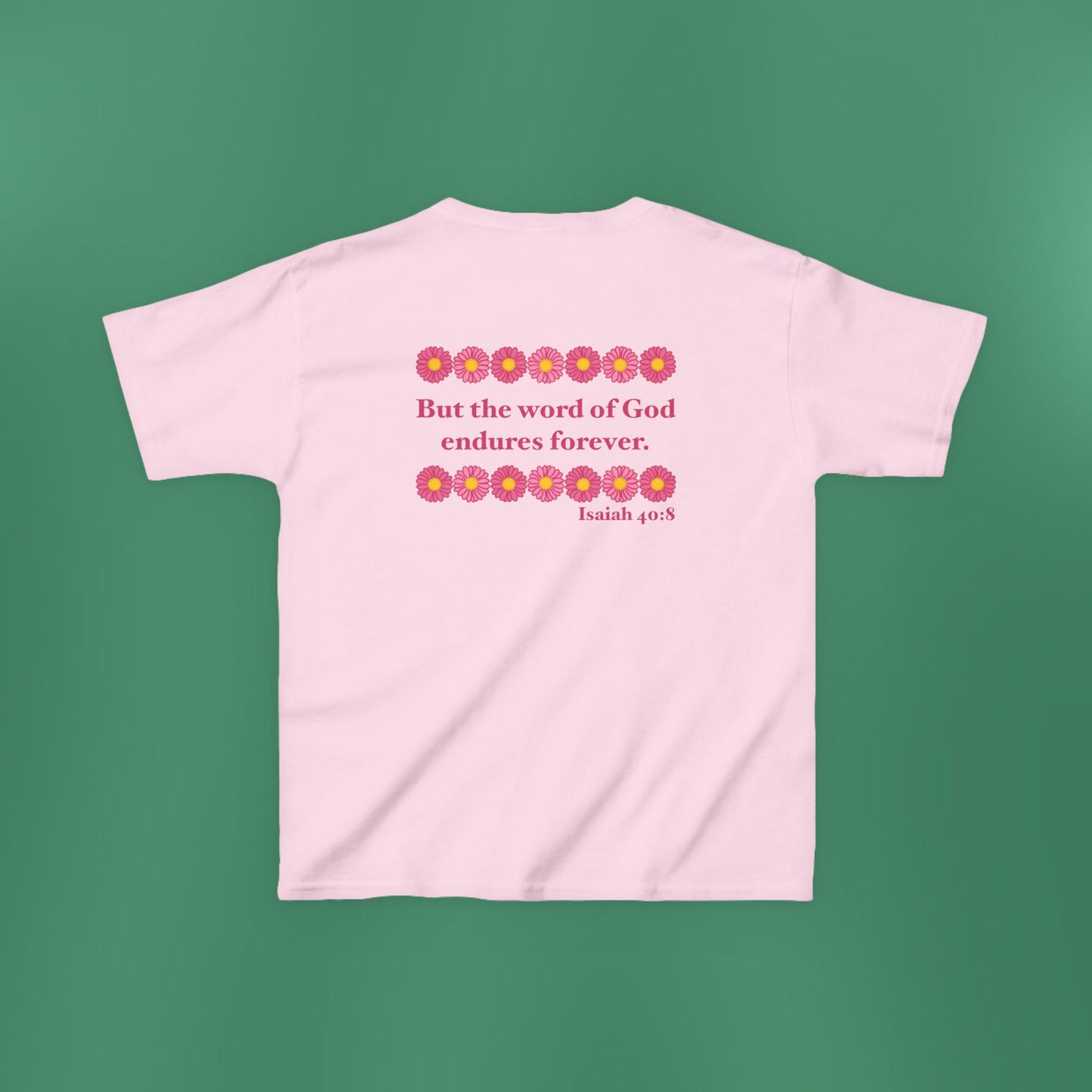Isaiah 40:8 - Pink Daisy Girl's T-Shirt