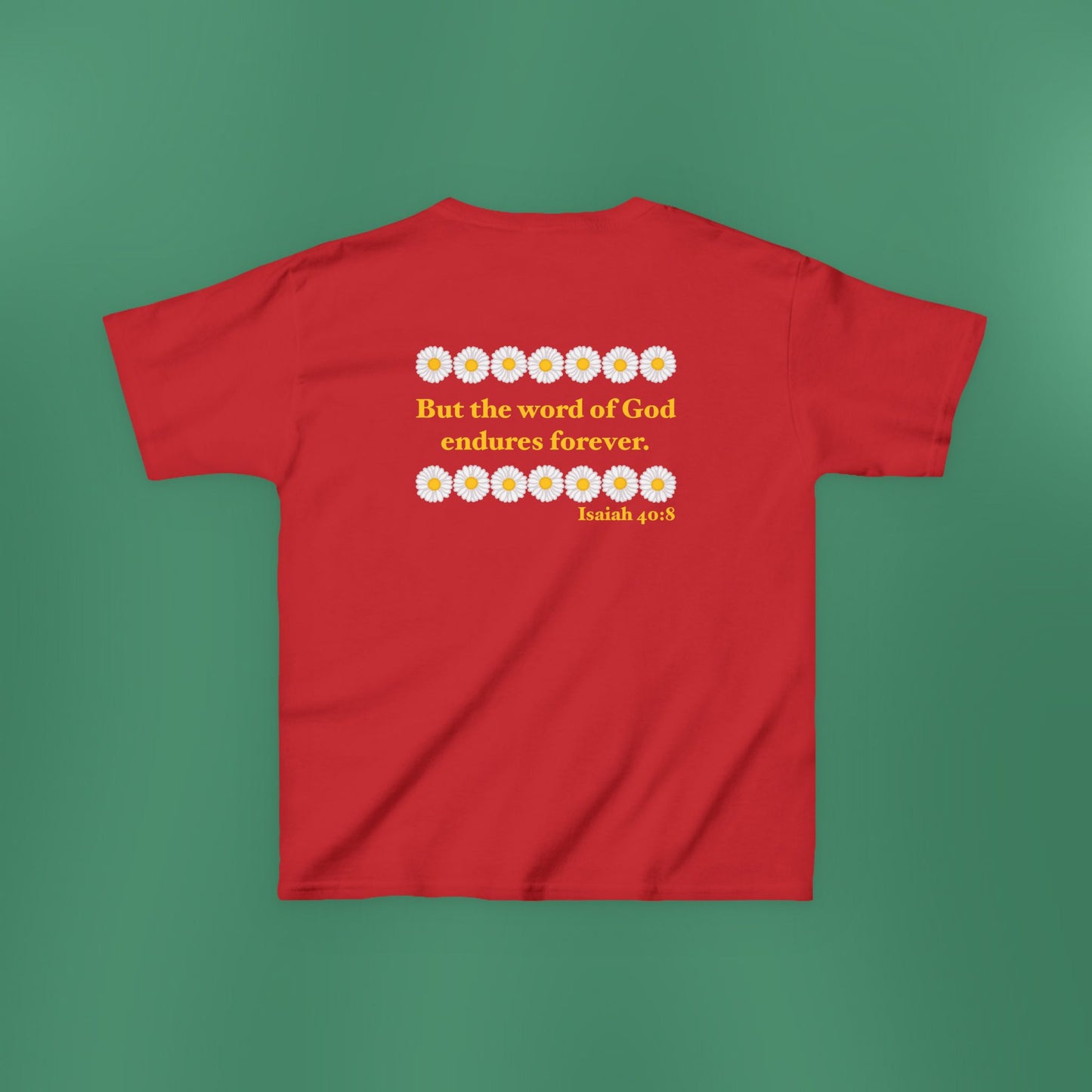 Isaiah 40:8 - Classic Daisy Girl's T-Shirt