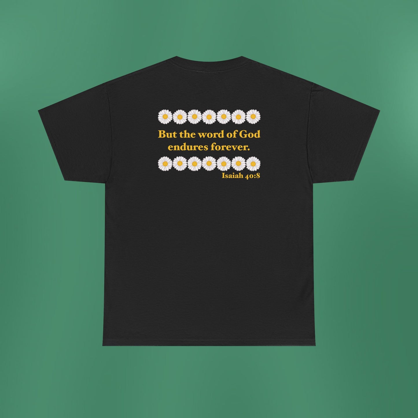 Isaiah 40:8 - Classic Daisy Cotton T-Shirt