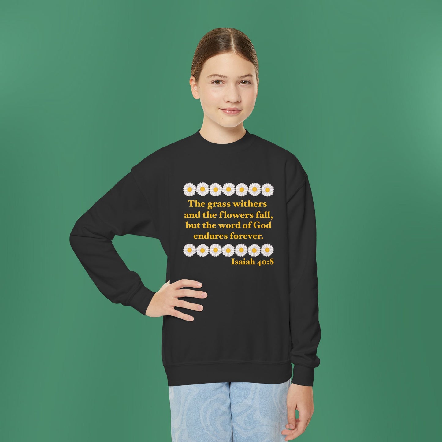 Isaiah 40:8 - Classic Daisy Girl's Crewneck Sweatshirt