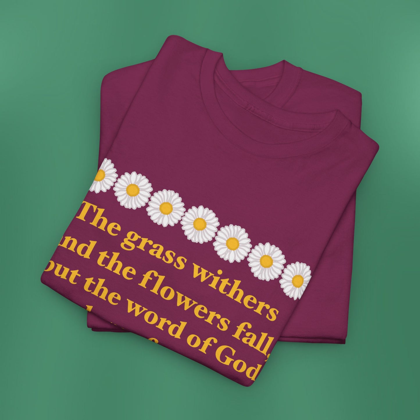 Isaiah 40:8 - Classic Daisy Cotton T-Shirt (Front Only)