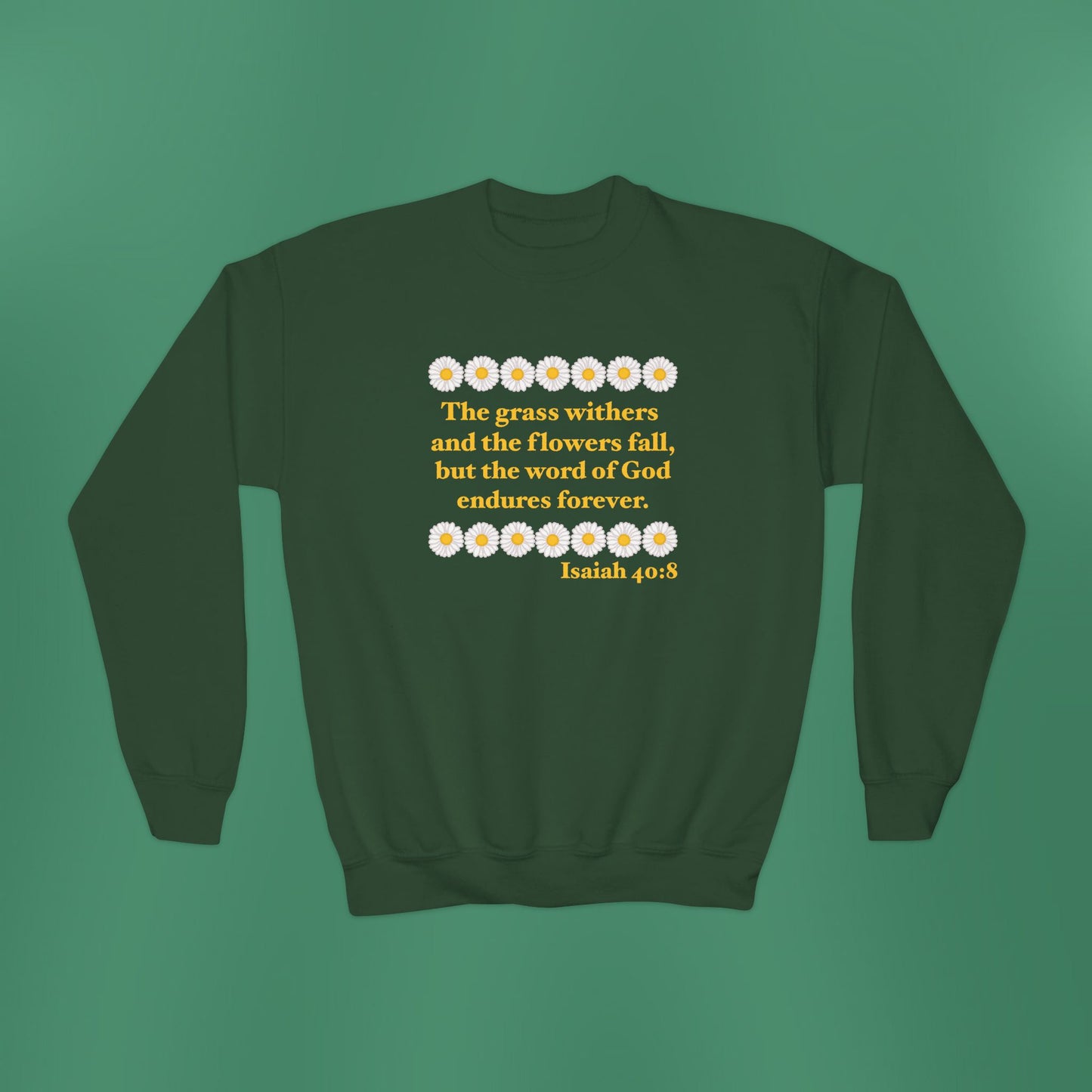 Isaiah 40:8 - Classic Daisy Girl's Crewneck Sweatshirt