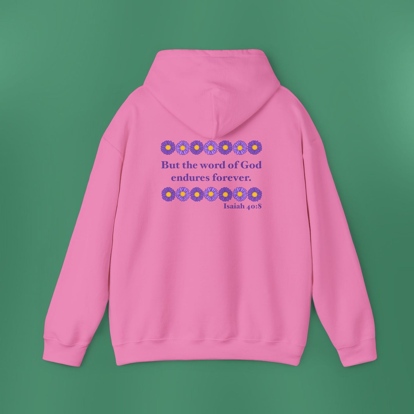 Isaiah 40:8 - Purple Daisy Hooded Sweatshirt