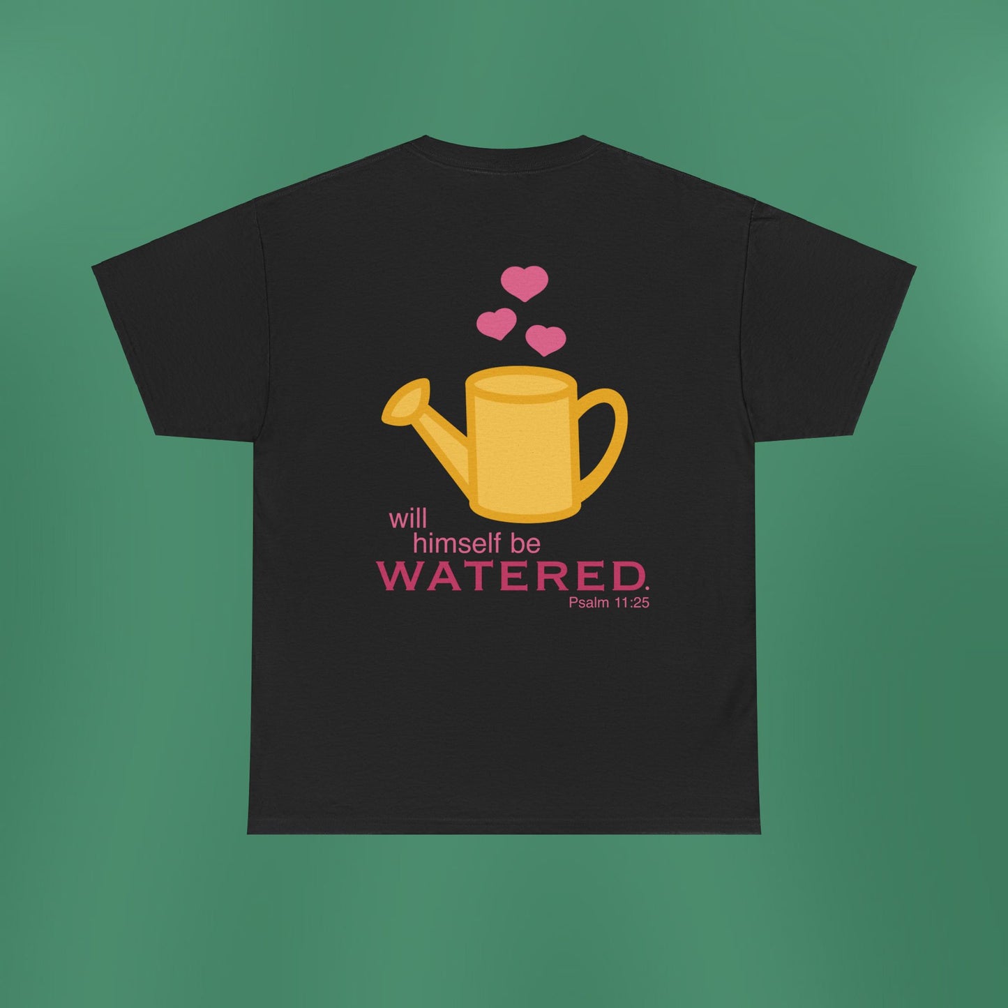 Psalm 11:25 - Pink Cotton T-Shirt