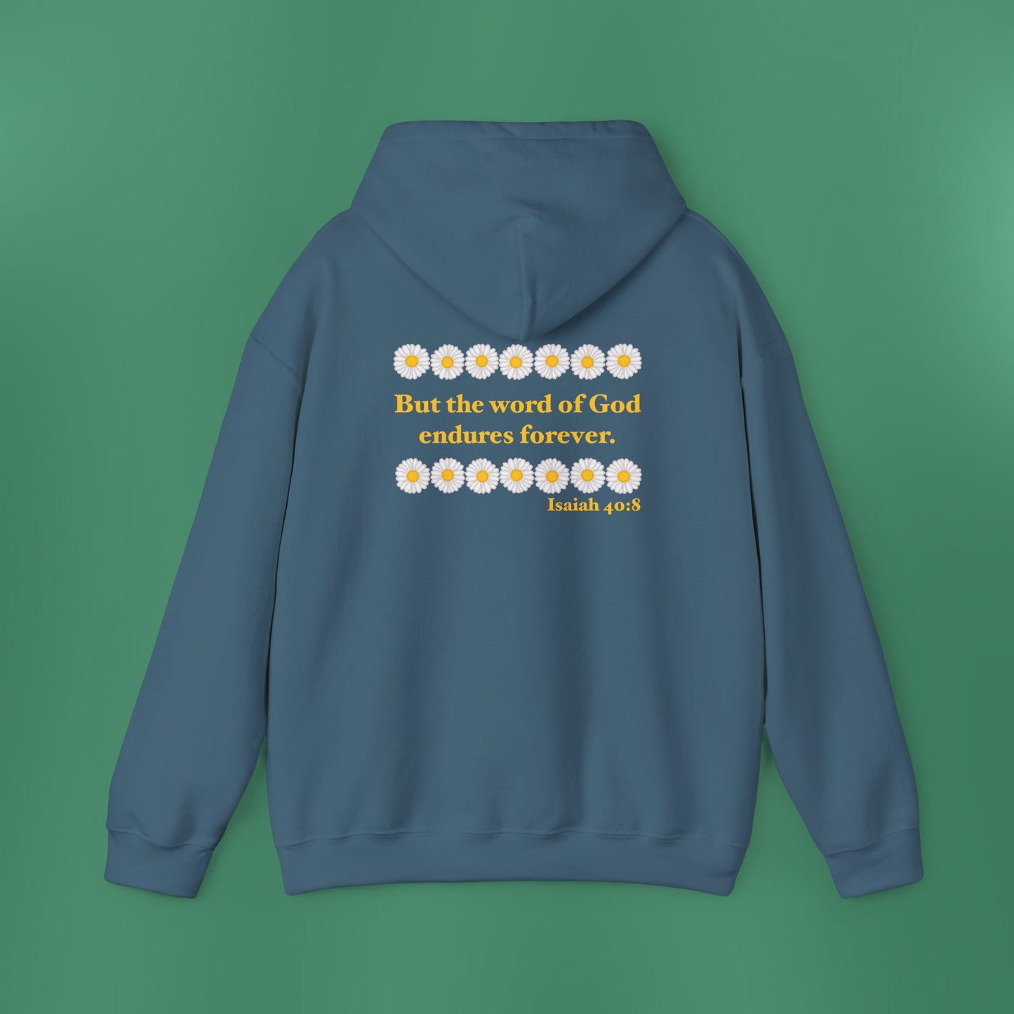 Isaiah 40:8 - Classic Daisy Hooded Sweatshirt