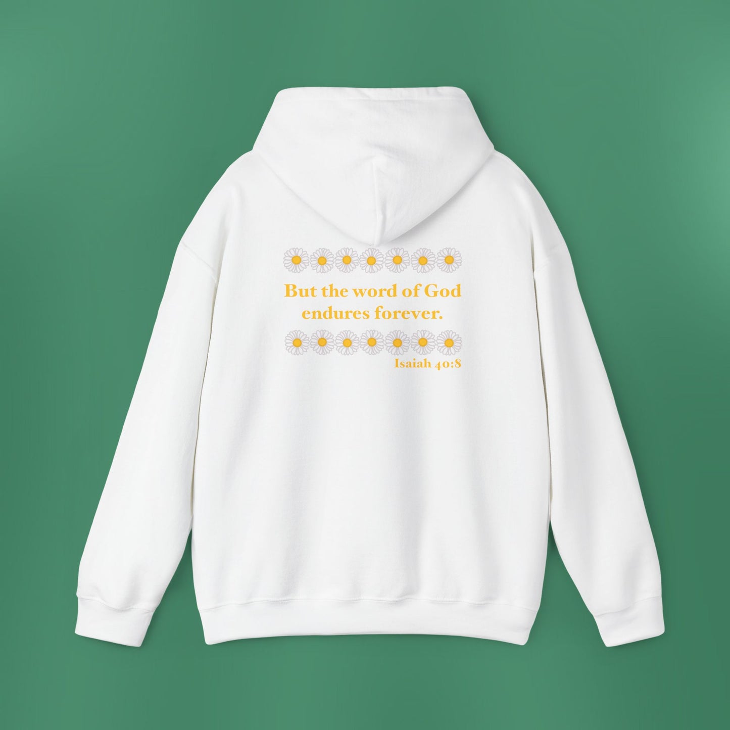 Isaiah 40:8 - Classic Daisy Hooded Sweatshirt