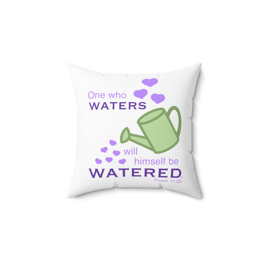 Psalm 11:25 - Purple Polyester Square Pillow