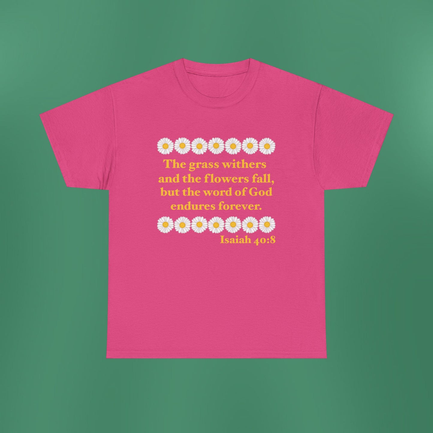 Isaiah 40:8 - Classic Daisy Cotton T-Shirt (Front Only)