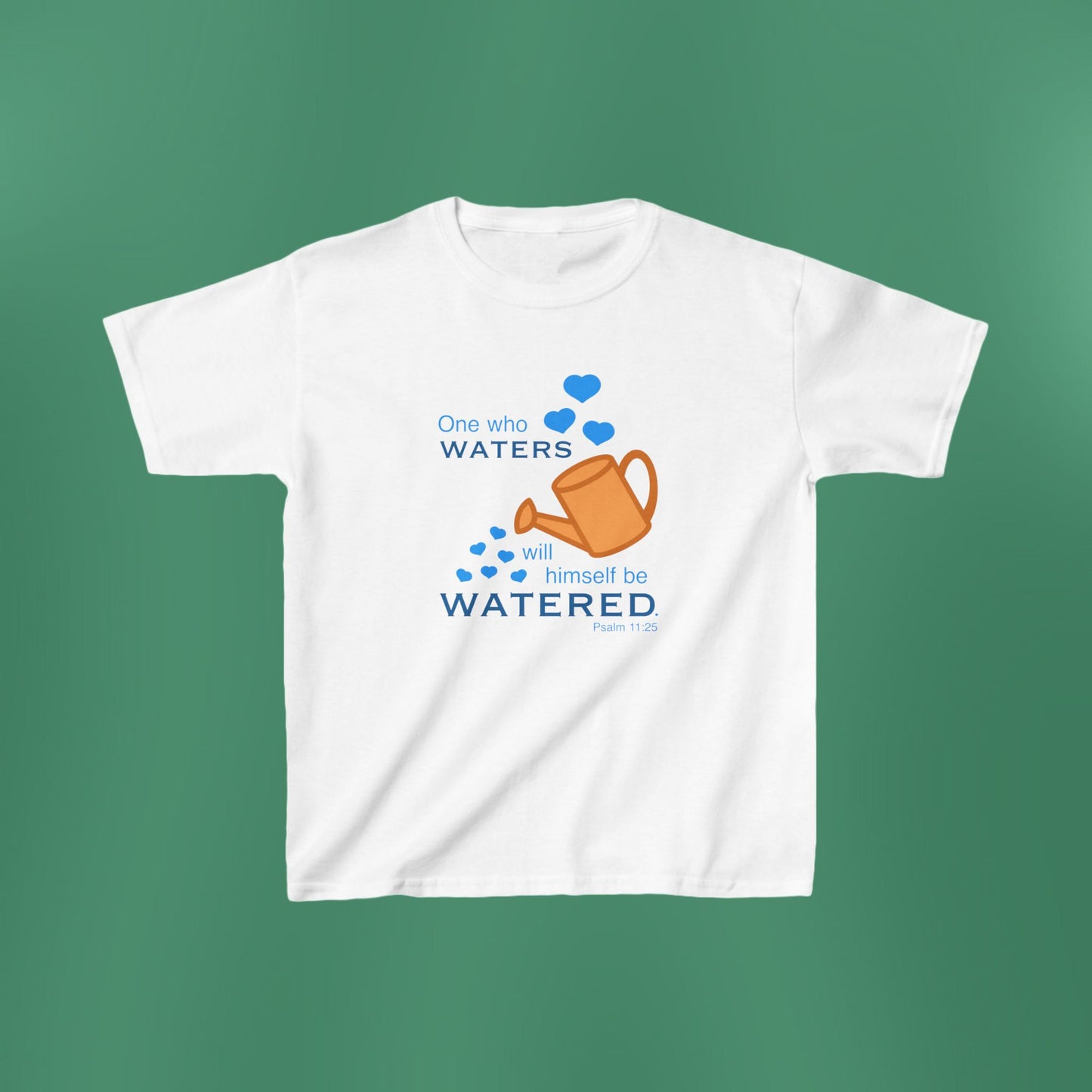 Psalm 11:25 - Blue Girl's T-Shirt (Front Only)