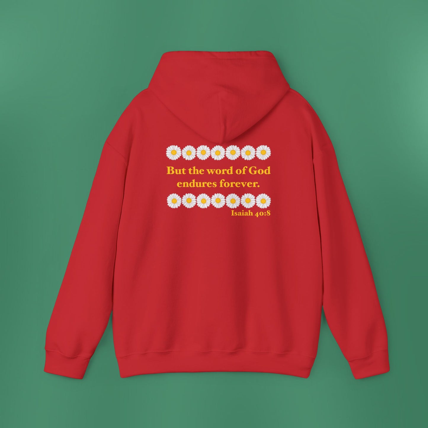Isaiah 40:8 - Classic Daisy Hooded Sweatshirt