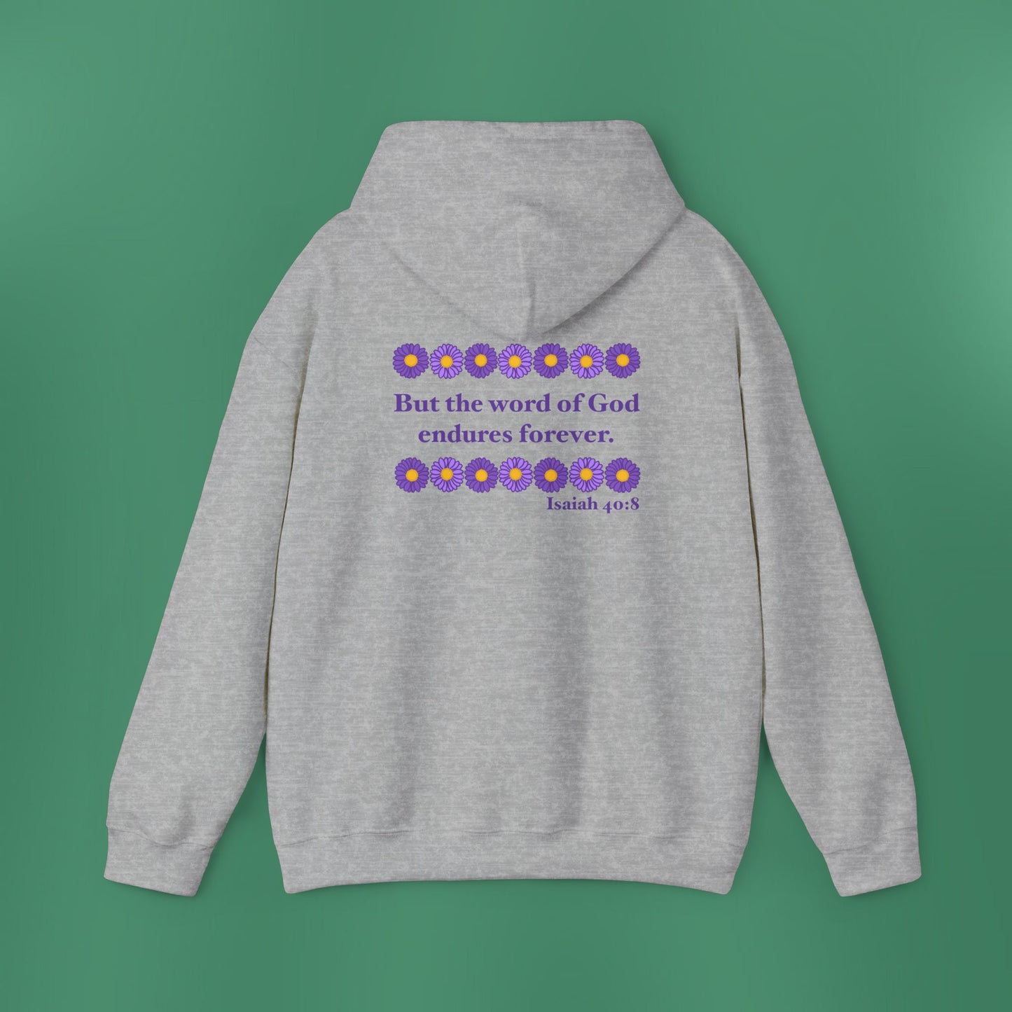 Isaiah 40:8 - Purple Daisy Hooded Sweatshirt