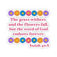Isaiah 40:8 - Multi Daisy Kiss-Cut Sticker
