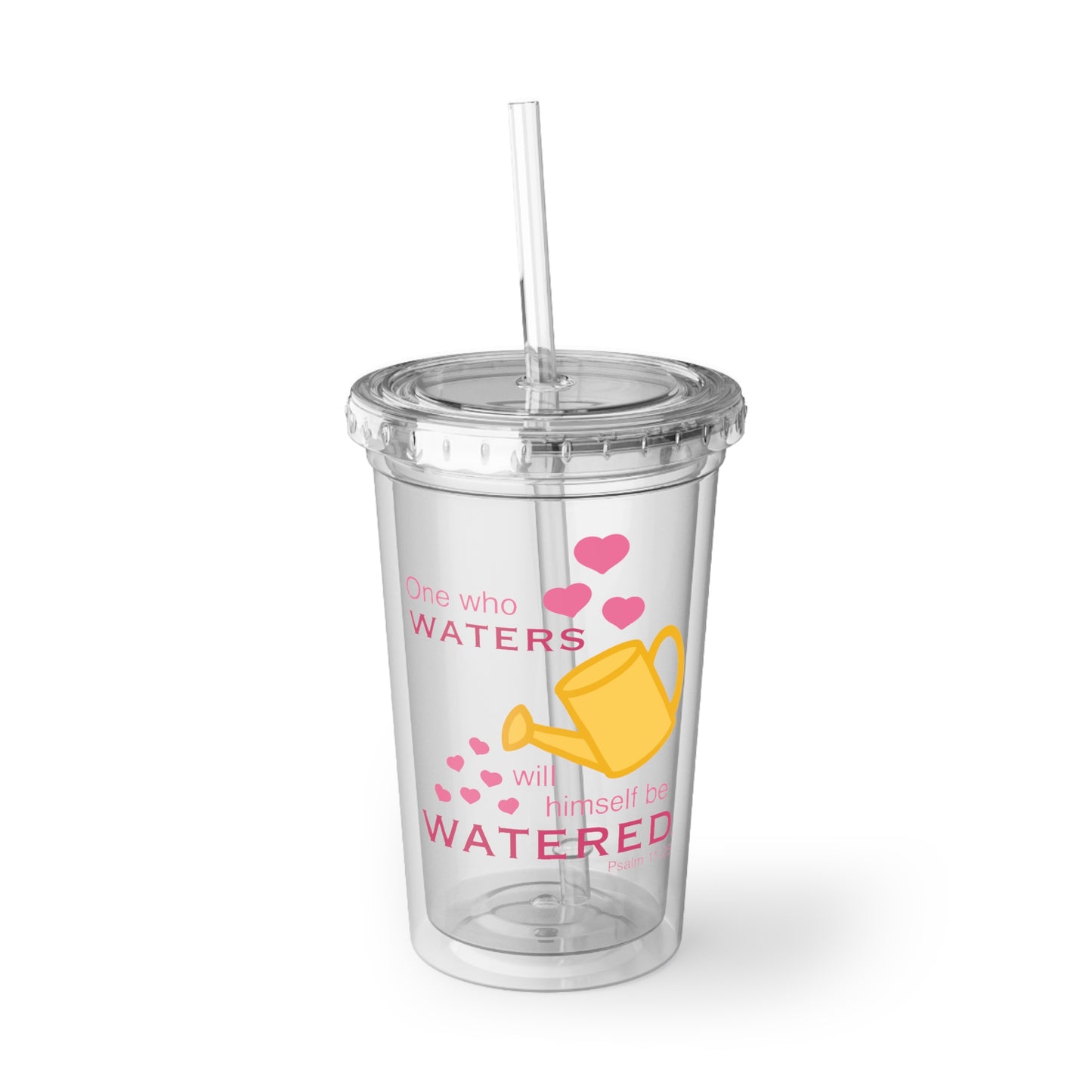 Psalm 11:25 - Pink 16 oz. Cup