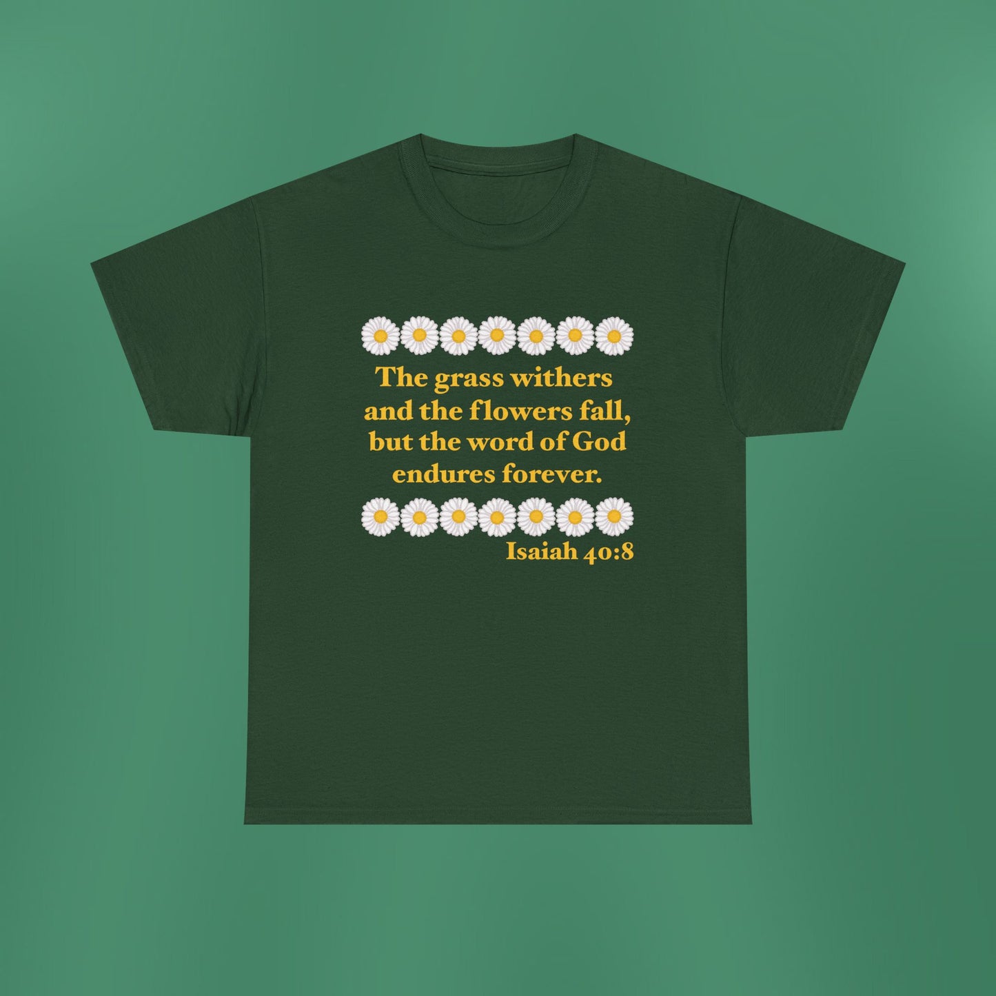 Isaiah 40:8 - Classic Daisy Cotton T-Shirt (Front Only)