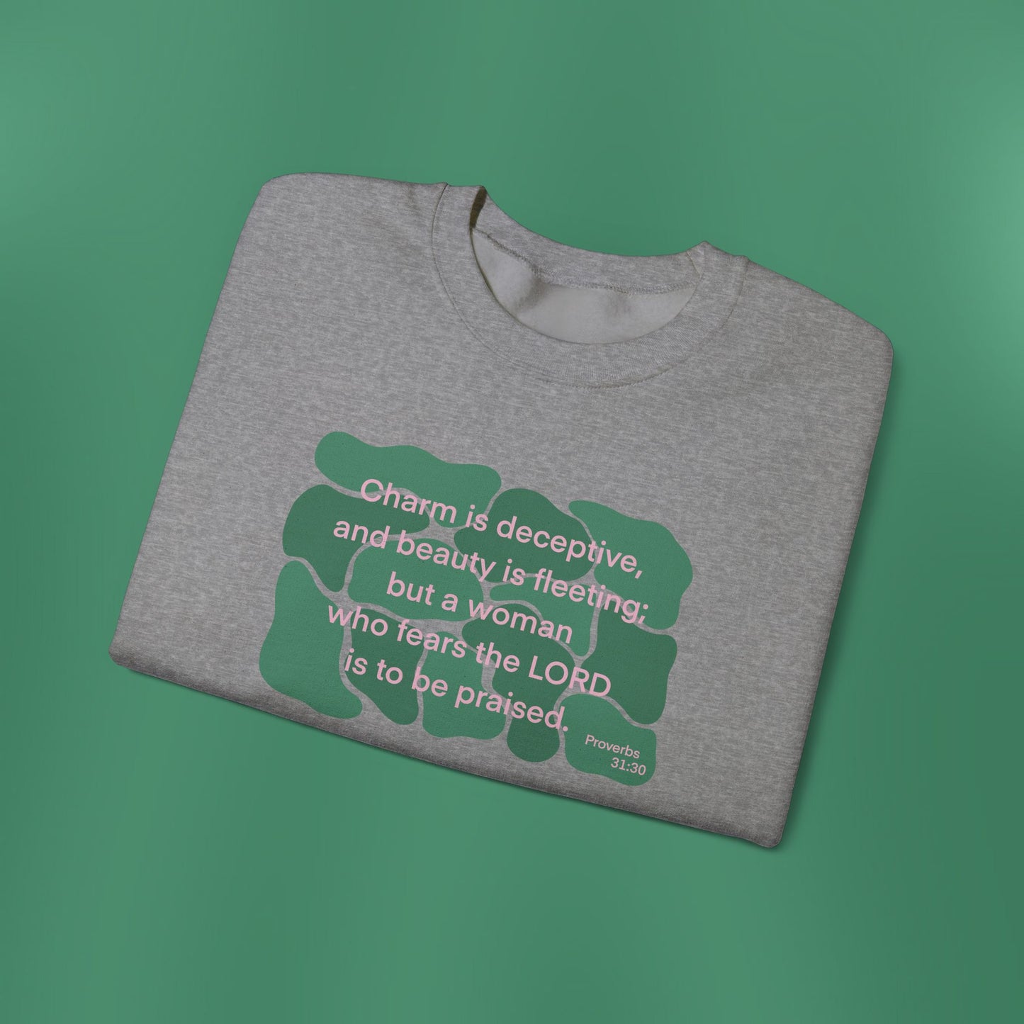 Proverbs 31:30 - Dark Green Crewneck Sweatshirt