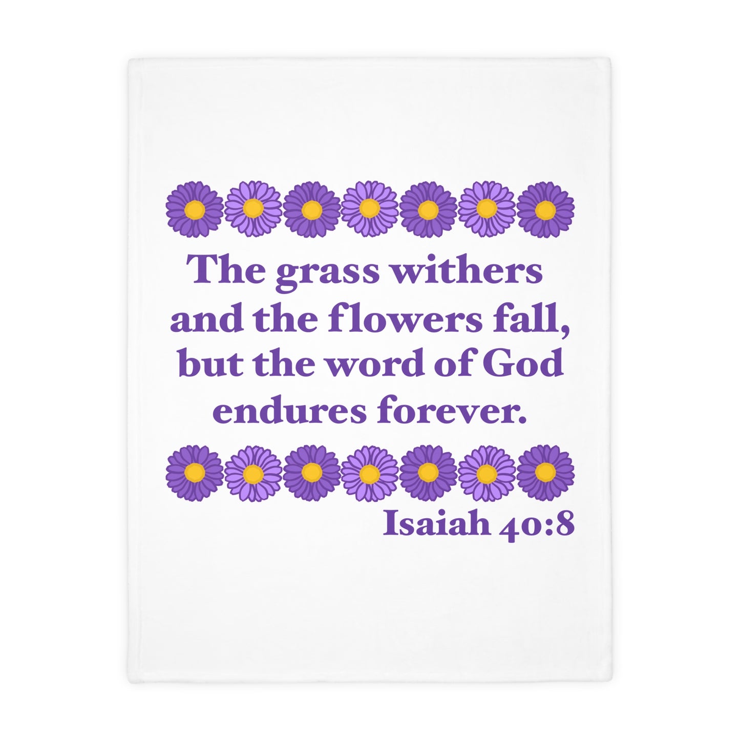 Isaiah 40:8 - Purple Daisy Velveteen Microfiber Blanket