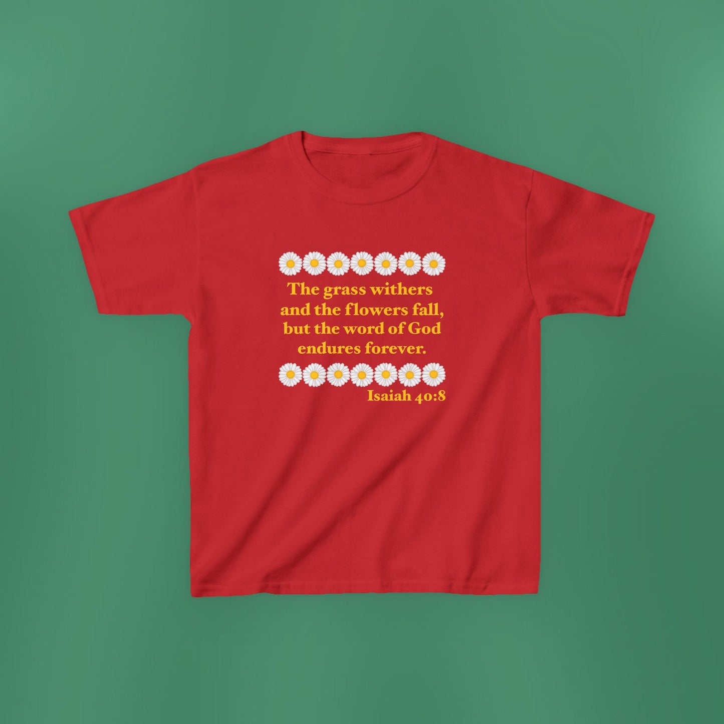 Isaiah 40:8 - Classic Daisy Girl's T-Shirt (Front Only)