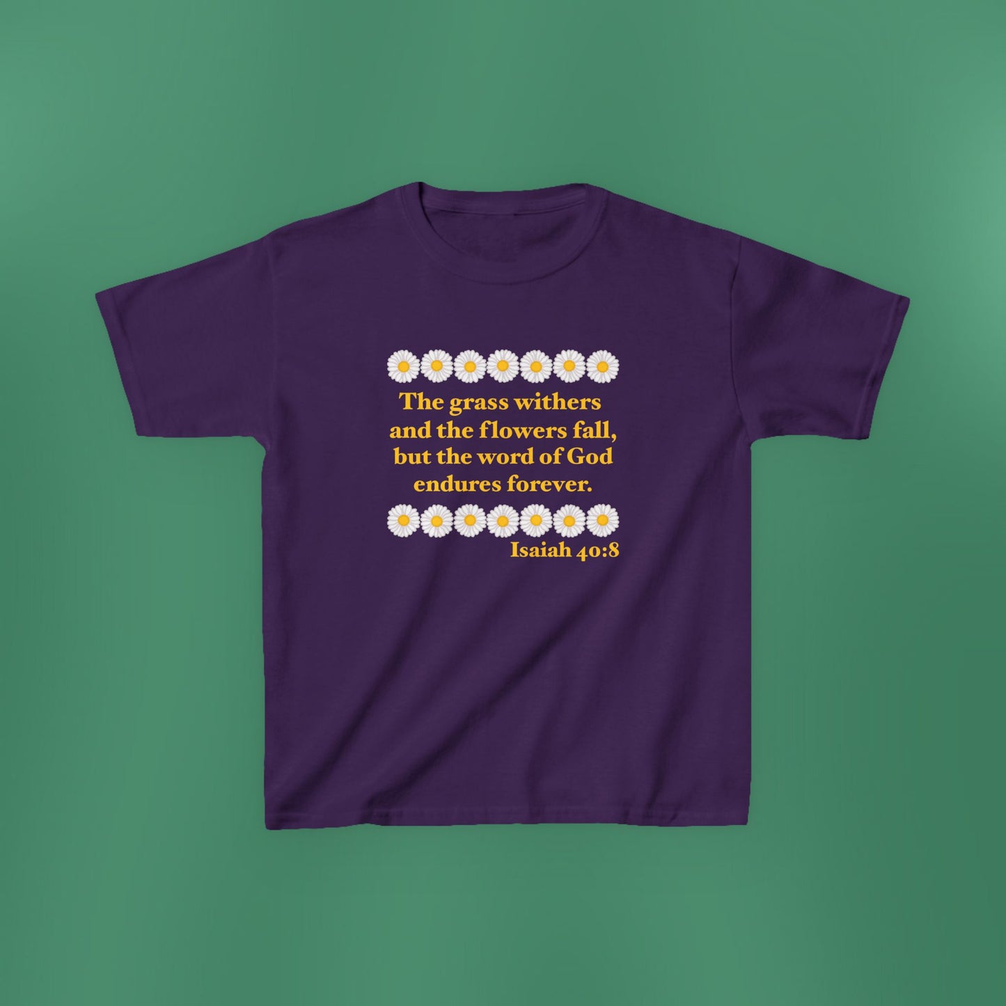 Isaiah 40:8 - Classic Daisy Girl's T-Shirt (Front Only)