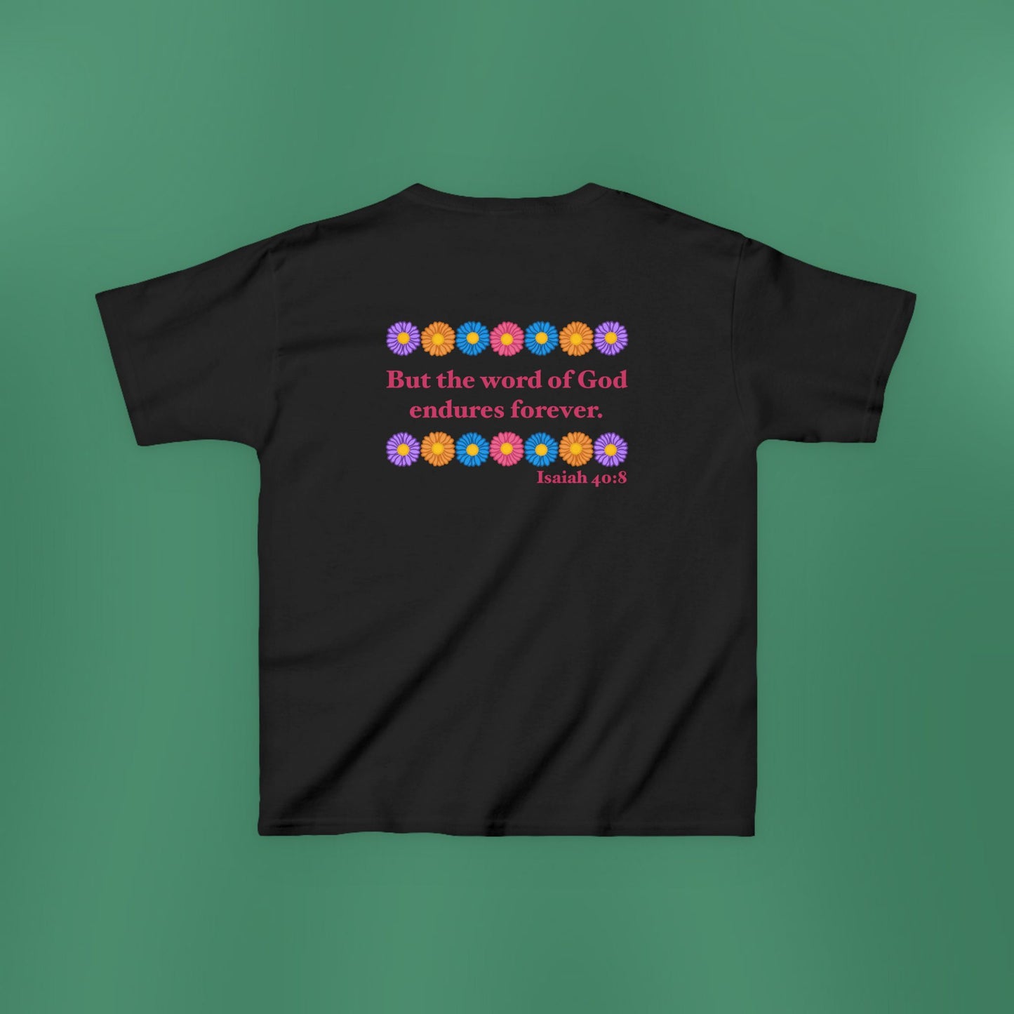 Isaiah 40:8 - Multi Daisy Girl's T-Shirt