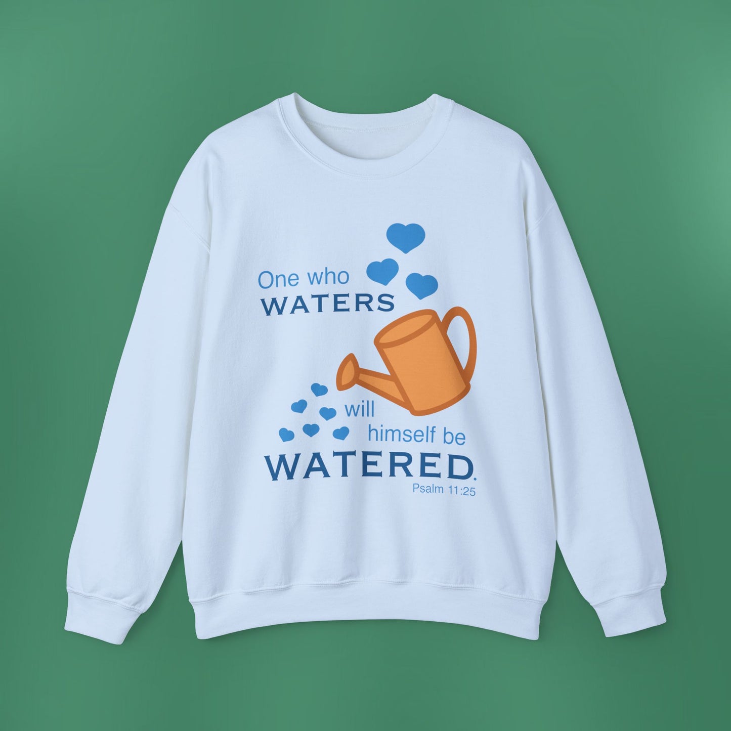 Psalm 11:25 - Blue Crewneck Sweatshirt (Front Only)