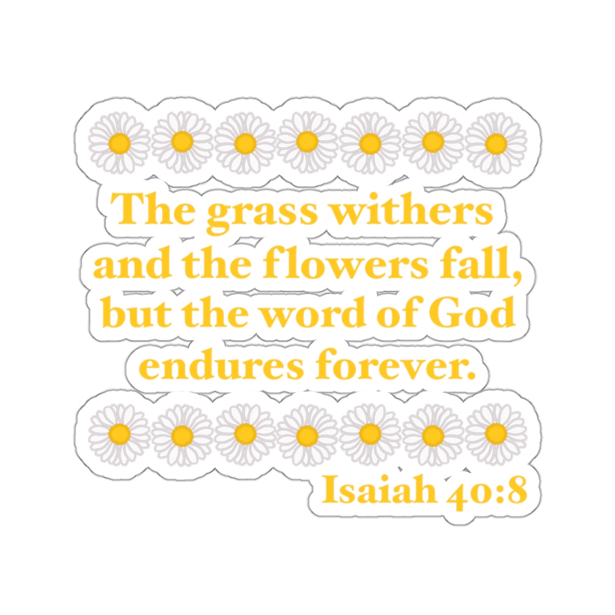 Isaiah 40:8 - Classic Daisy Kiss-Cut Sticker
