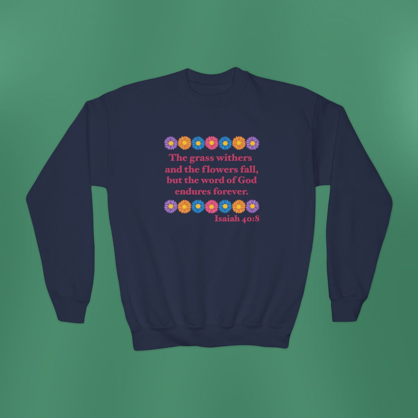 Isaiah 40:8 - Multi Daisy Girl's Crewneck Sweatshirt