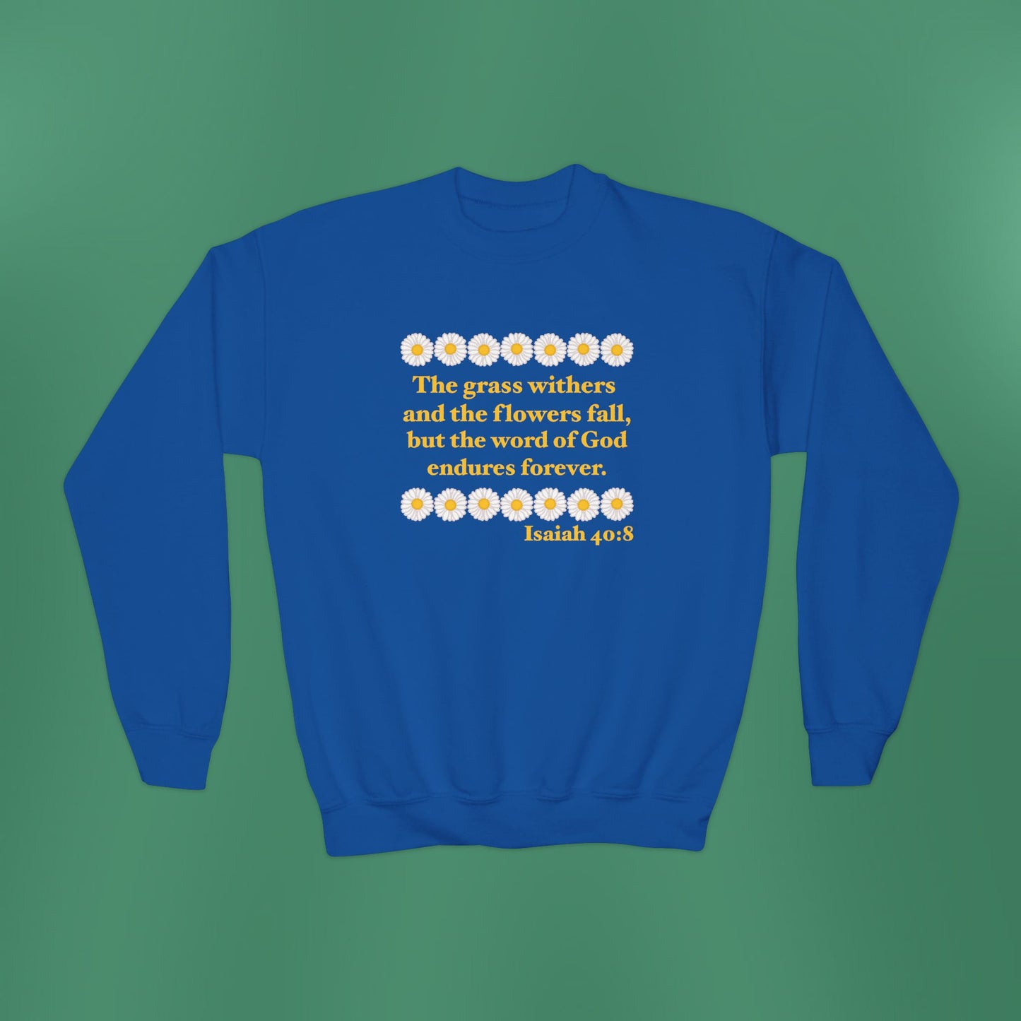 Isaiah 40:8 - Classic Daisy Girl's Crewneck Sweatshirt