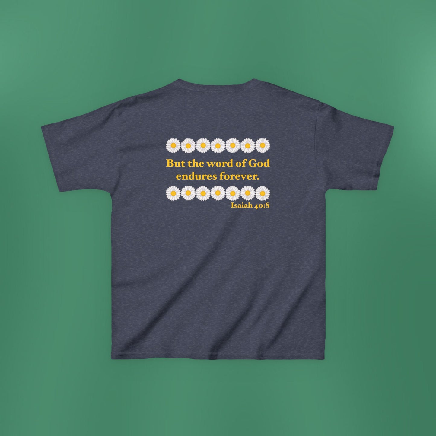 Isaiah 40:8 - Classic Daisy Girl's T-Shirt