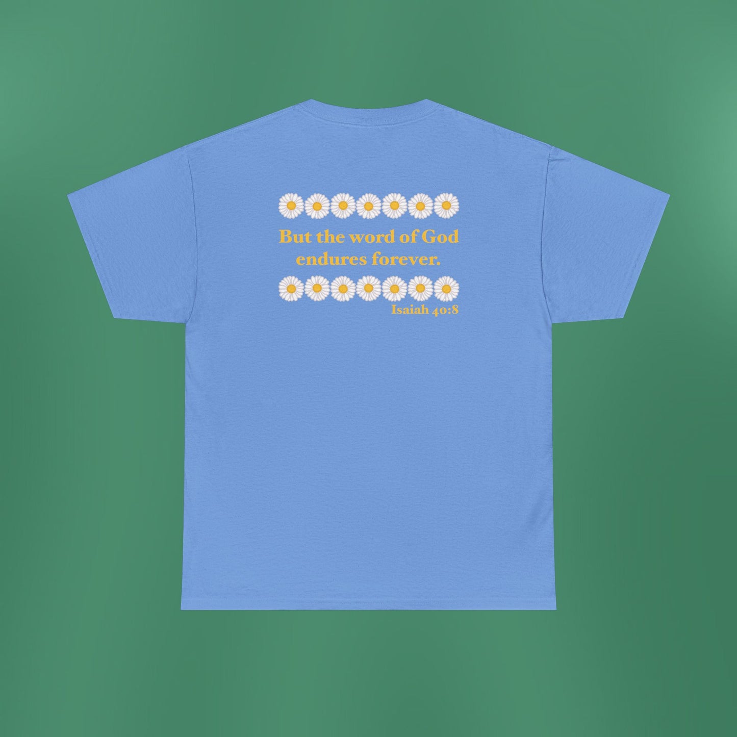 Isaiah 40:8 - Classic Daisy Cotton T-Shirt