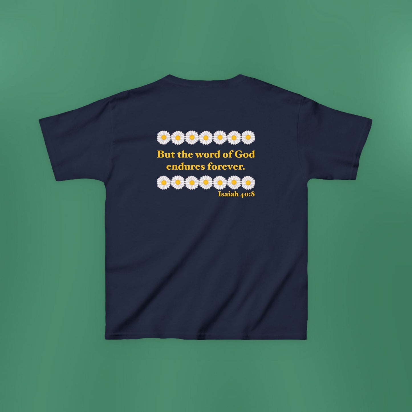 Isaiah 40:8 - Classic Daisy Girl's T-Shirt