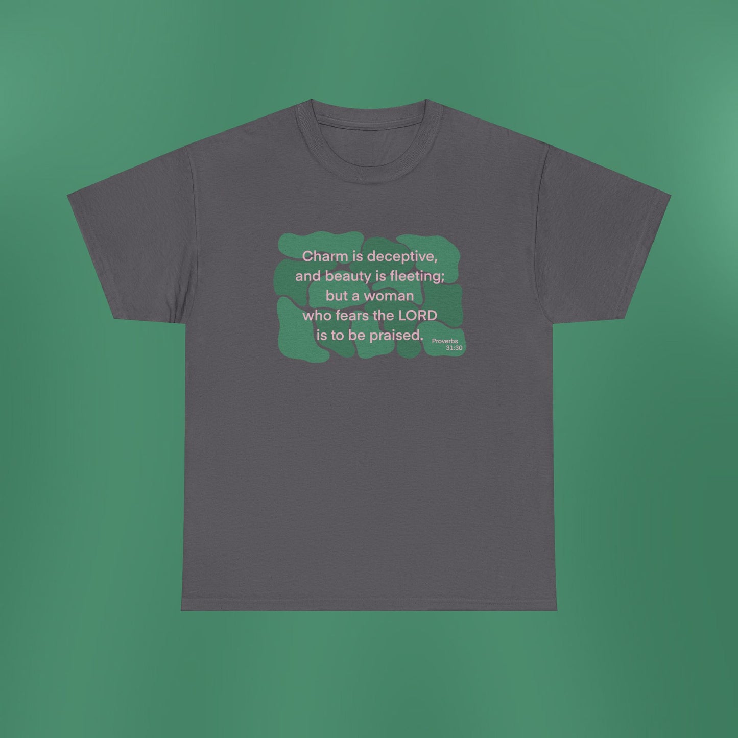 Proverbs 31:30 - Dark Green Cotton T-Shirt