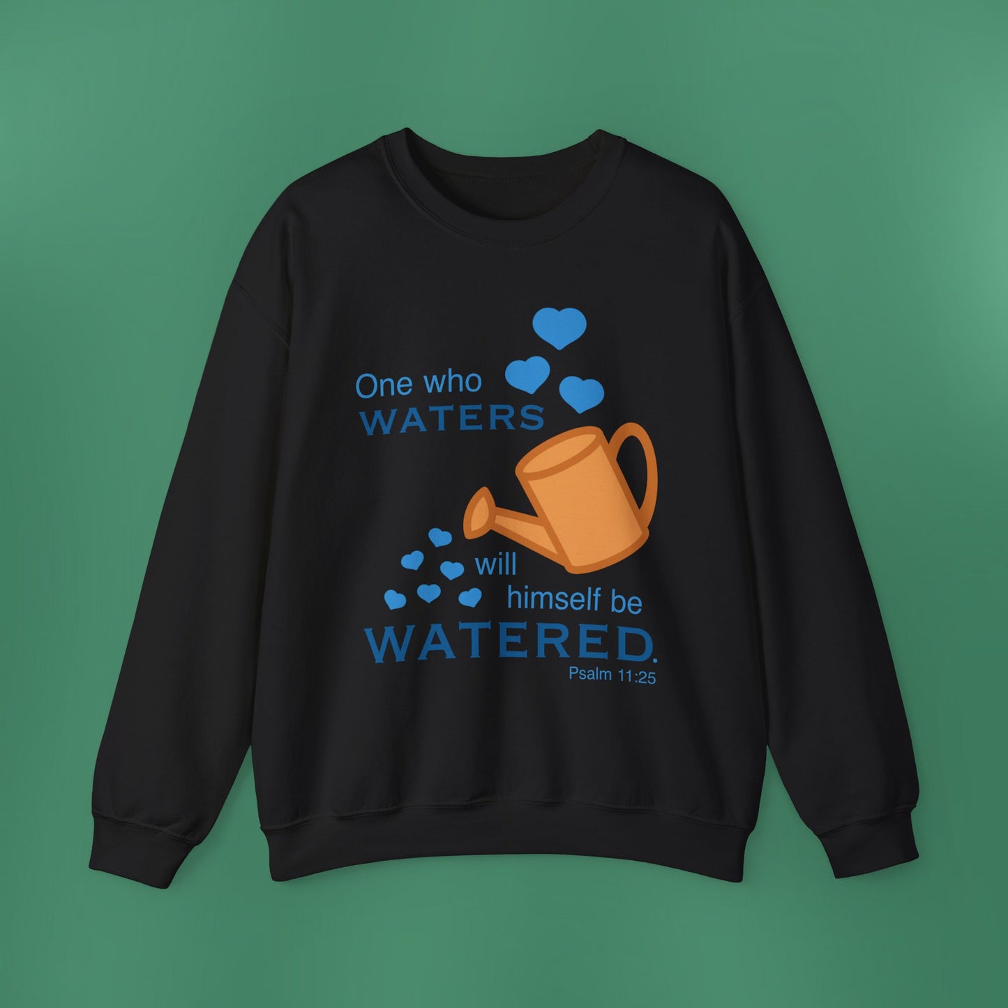 Psalm 11:25 - Blue Crewneck Sweatshirt (Front Only)