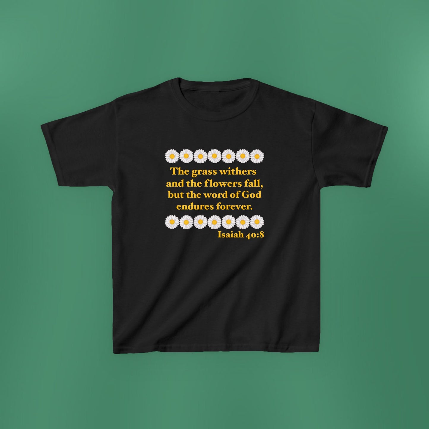 Isaiah 40:8 - Classic Daisy Girl's T-Shirt (Front Only)