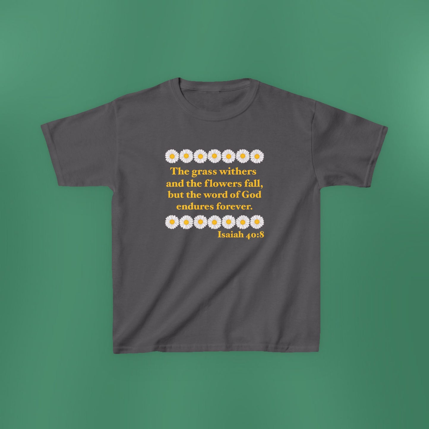 Isaiah 40:8 - Classic Daisy Girl's T-Shirt (Front Only)
