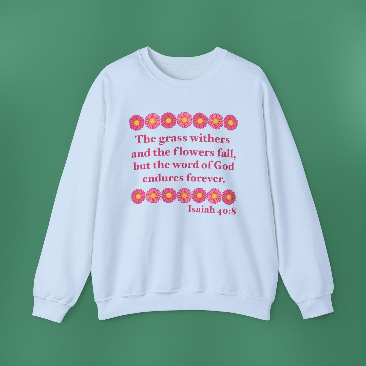 Isaiah 40:8 - Pink Daisy Women's Crewneck Sweatshirt