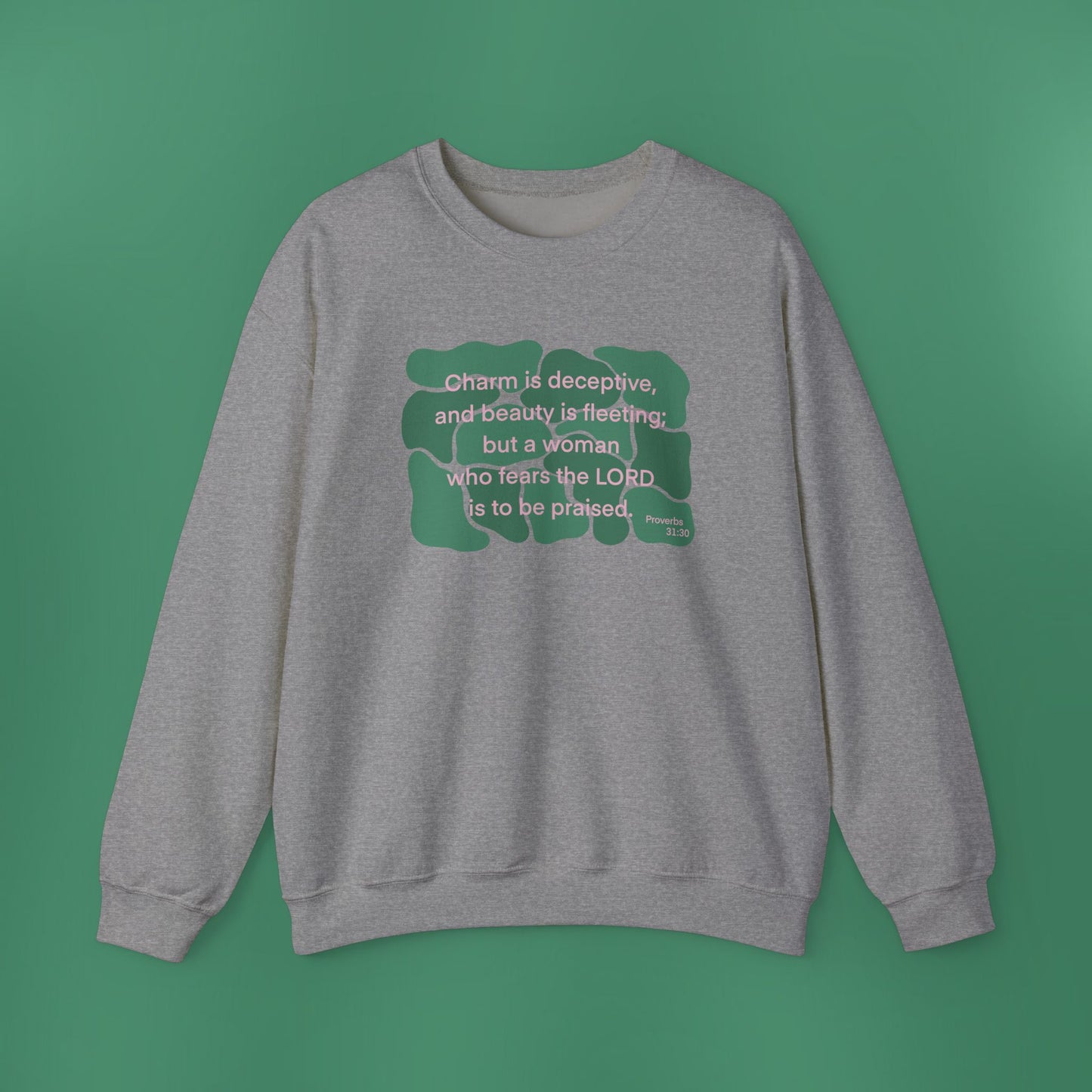 Proverbs 31:30 - Dark Green Crewneck Sweatshirt