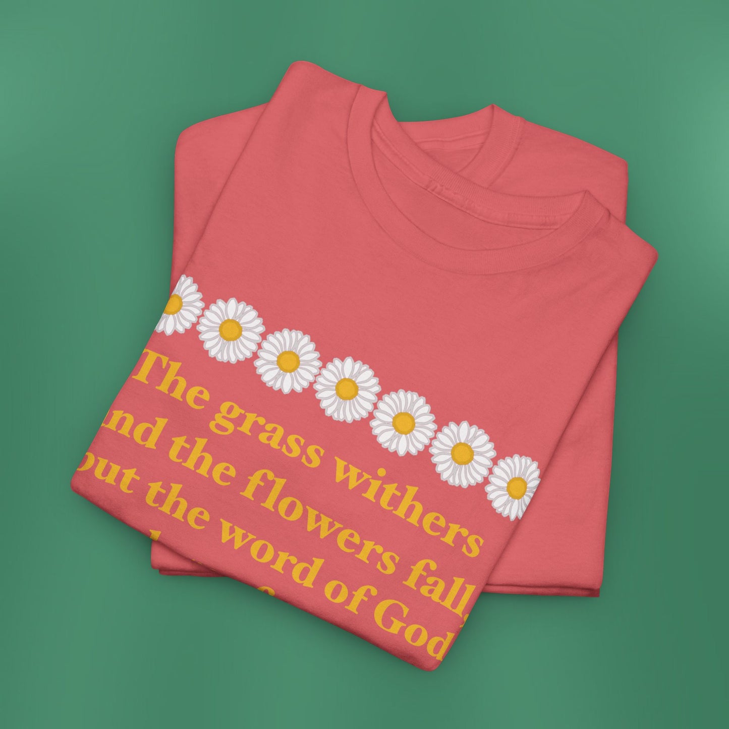 Isaiah 40:8 - Classic Daisy Cotton T-Shirt (Front Only)