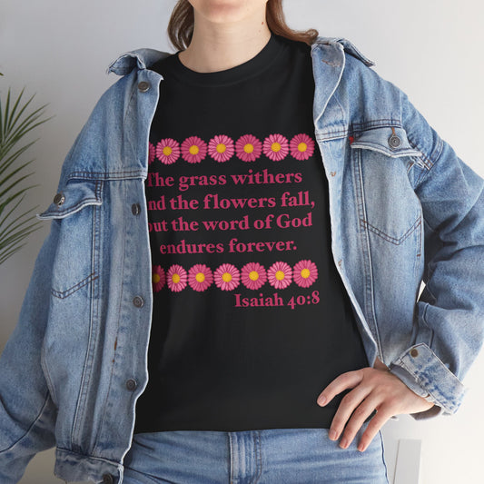 Isaiah 40:8 - Pink Daisy Cotton T-Shirt (Front Only)
