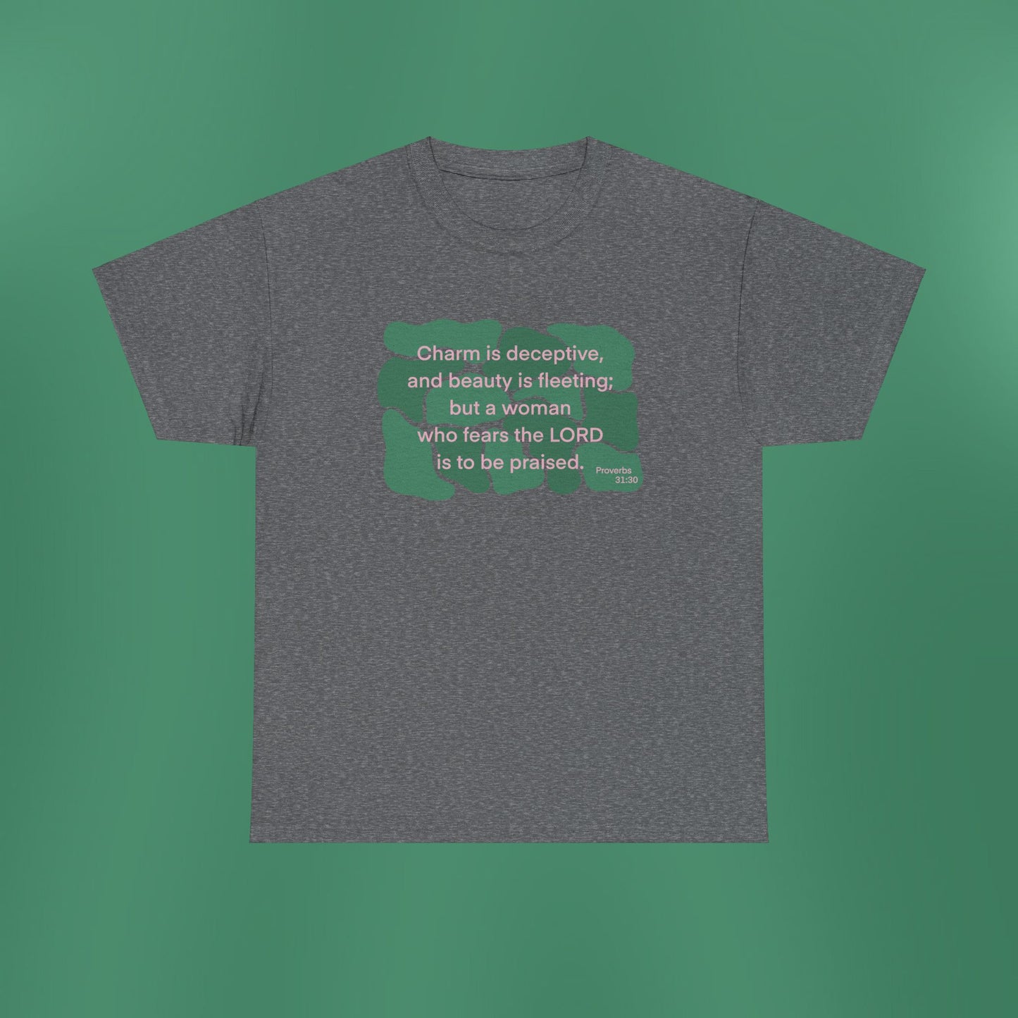 Proverbs 31:30 - Dark Green Cotton T-Shirt