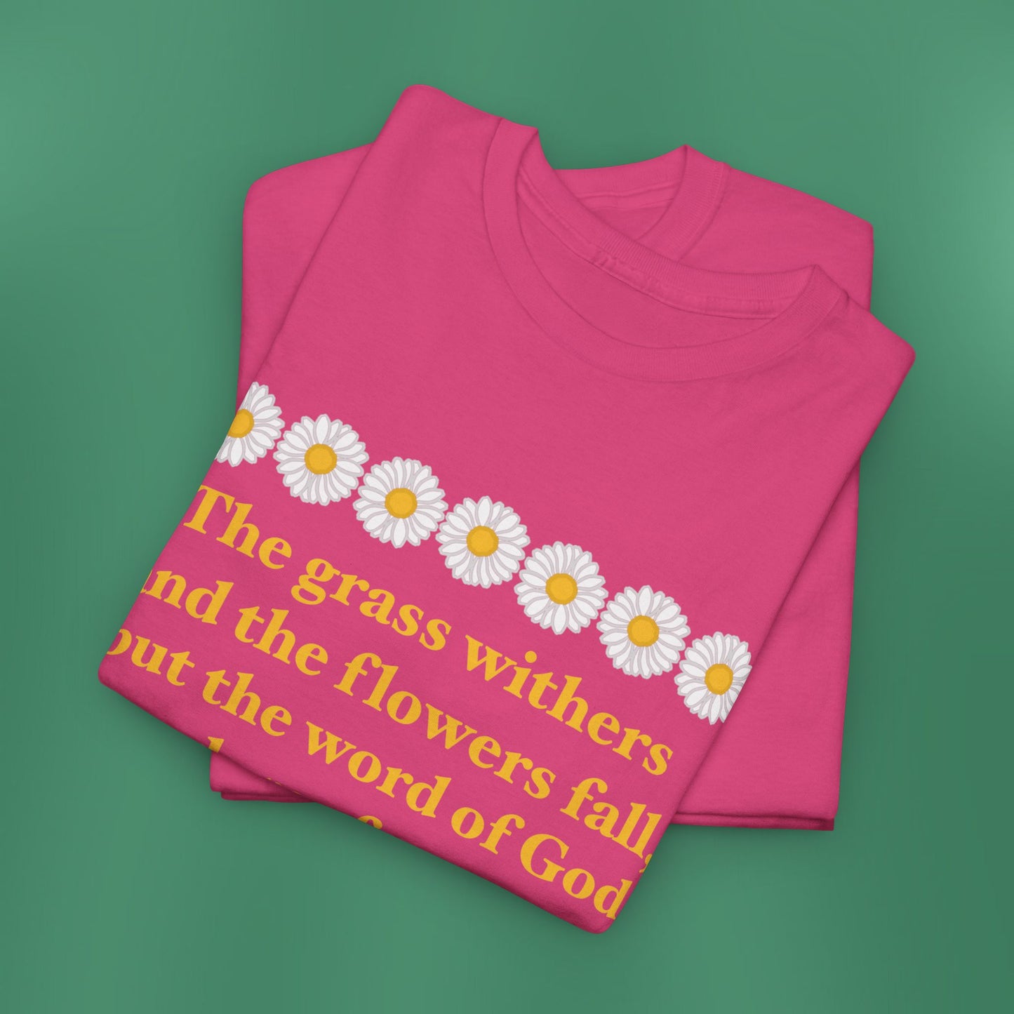 Isaiah 40:8 - Classic Daisy Cotton T-Shirt (Front Only)