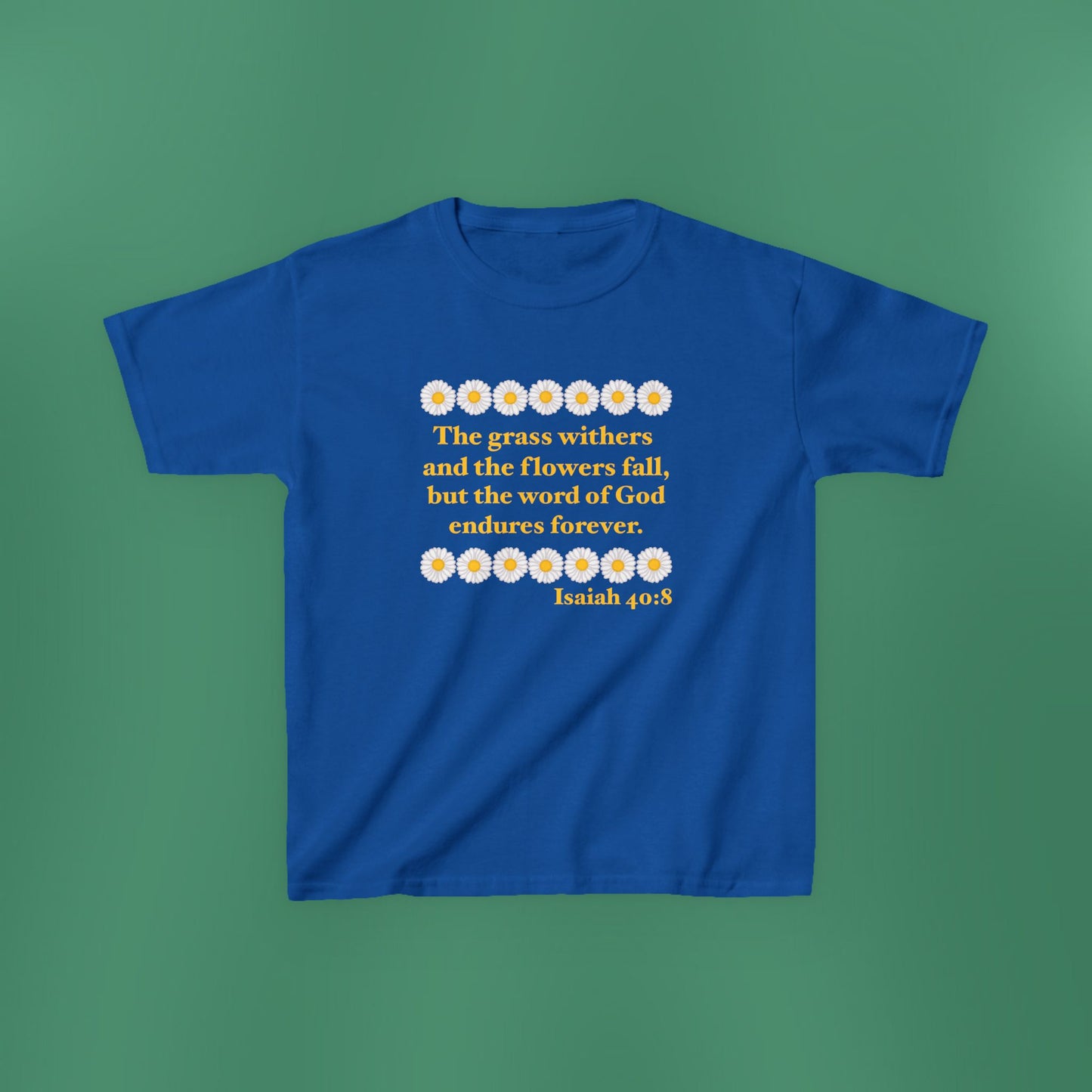 Isaiah 40:8 - Classic Daisy Girl's T-Shirt (Front Only)