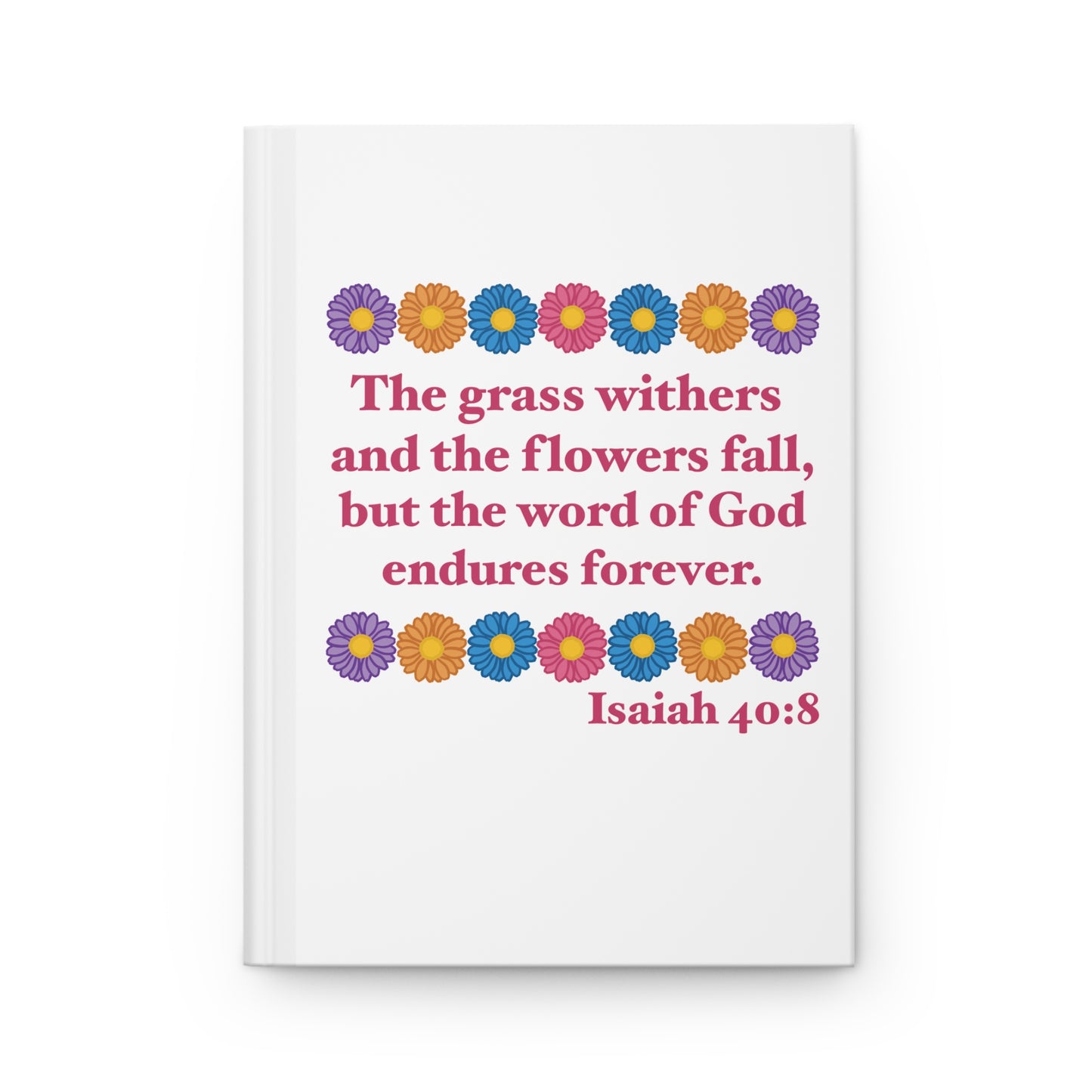 Isaiah 40:8 - Multi Daisy Hardcover Journal