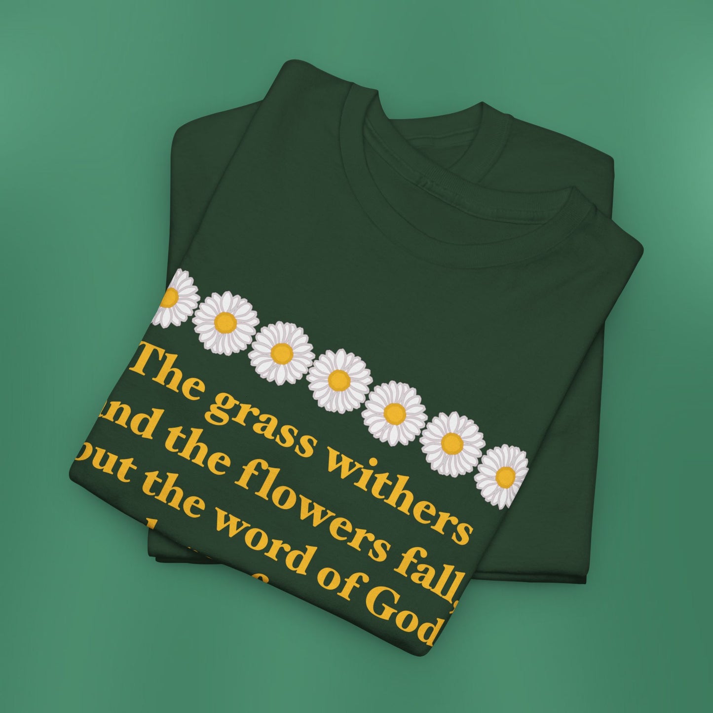 Isaiah 40:8 - Classic Daisy Cotton T-Shirt (Front Only)