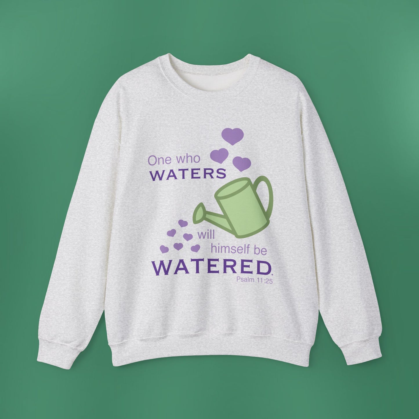 Psalm 11:25 - Purple Crewneck Sweatshirt (Front Only)