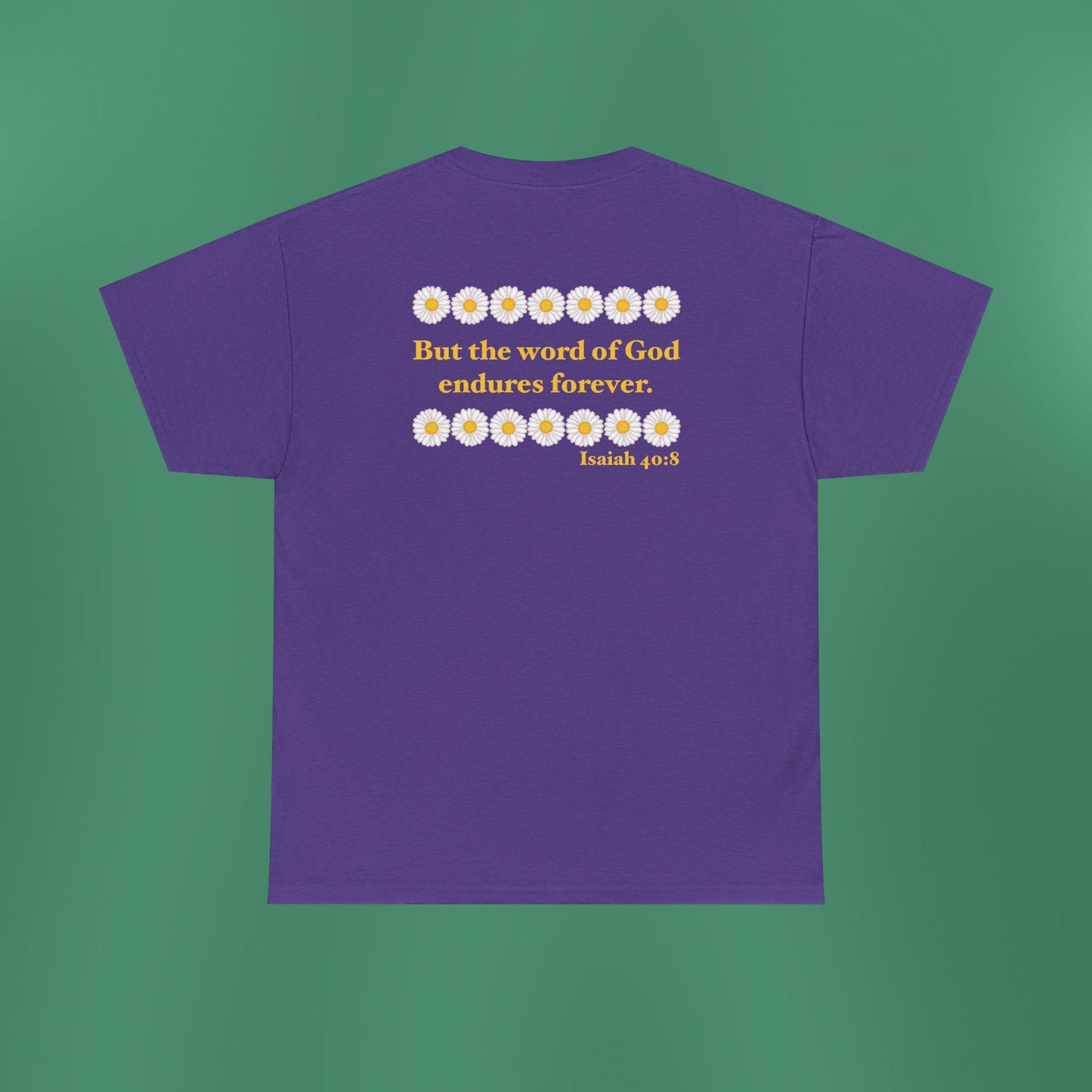Isaiah 40:8 - Classic Daisy Cotton T-Shirt