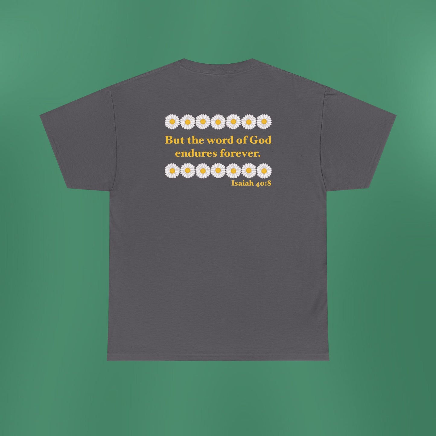Isaiah 40:8 - Classic Daisy Cotton T-Shirt