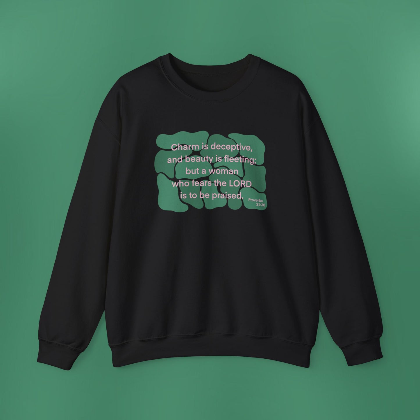 Proverbs 31:30 - Dark Green Crewneck Sweatshirt