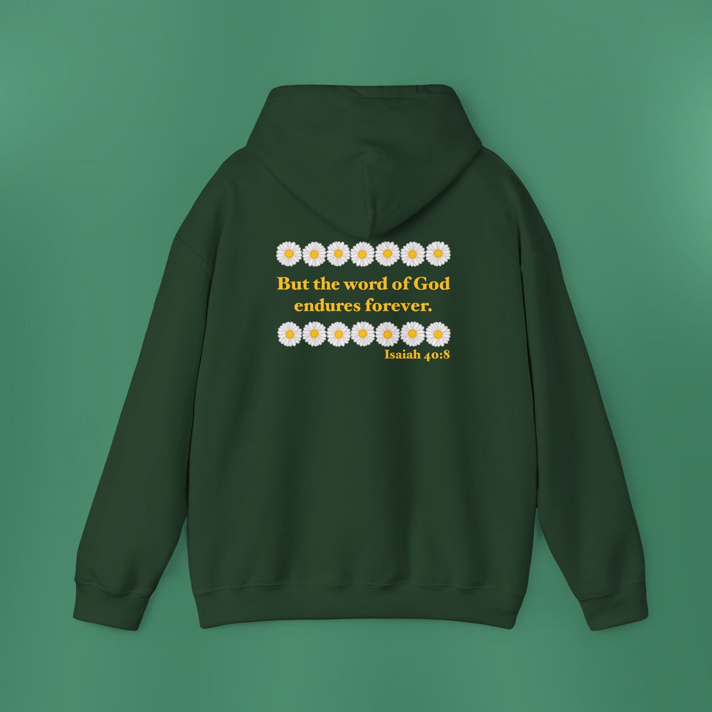 Isaiah 40:8 - Classic Daisy Hooded Sweatshirt