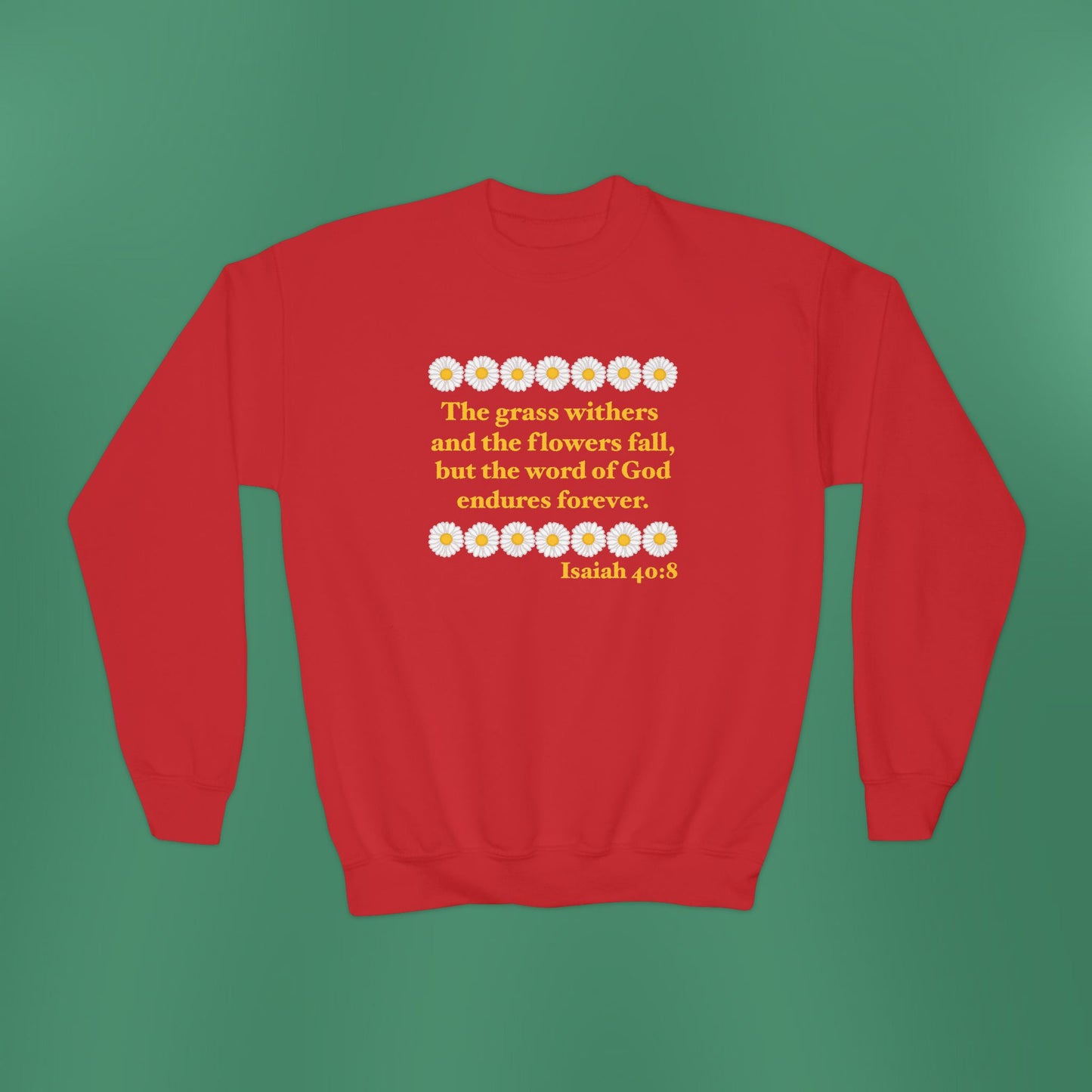 Isaiah 40:8 - Classic Daisy Girl's Crewneck Sweatshirt