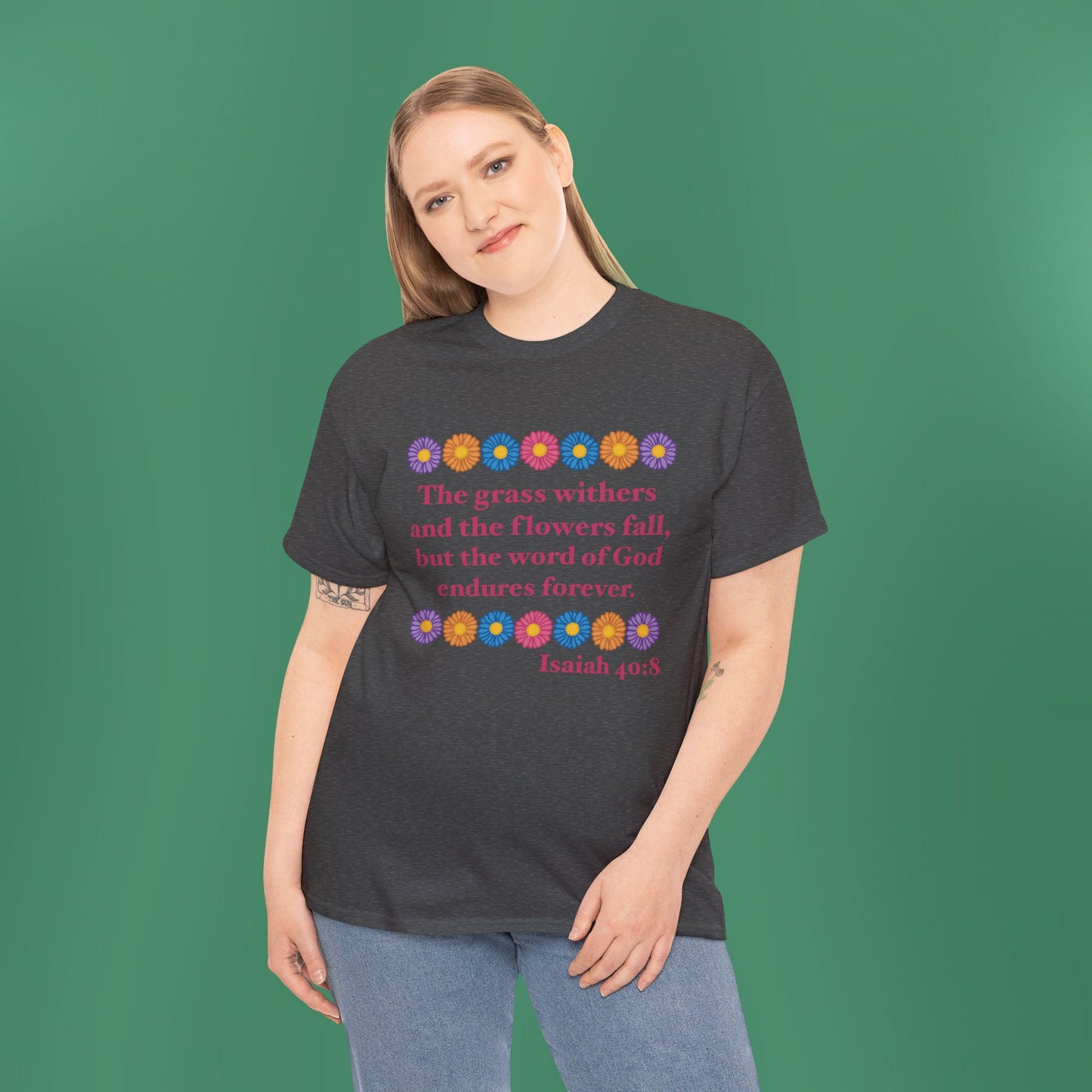 Isaiah 40:8 - Multi Daisy Cotton T-Shirt (Front Only)